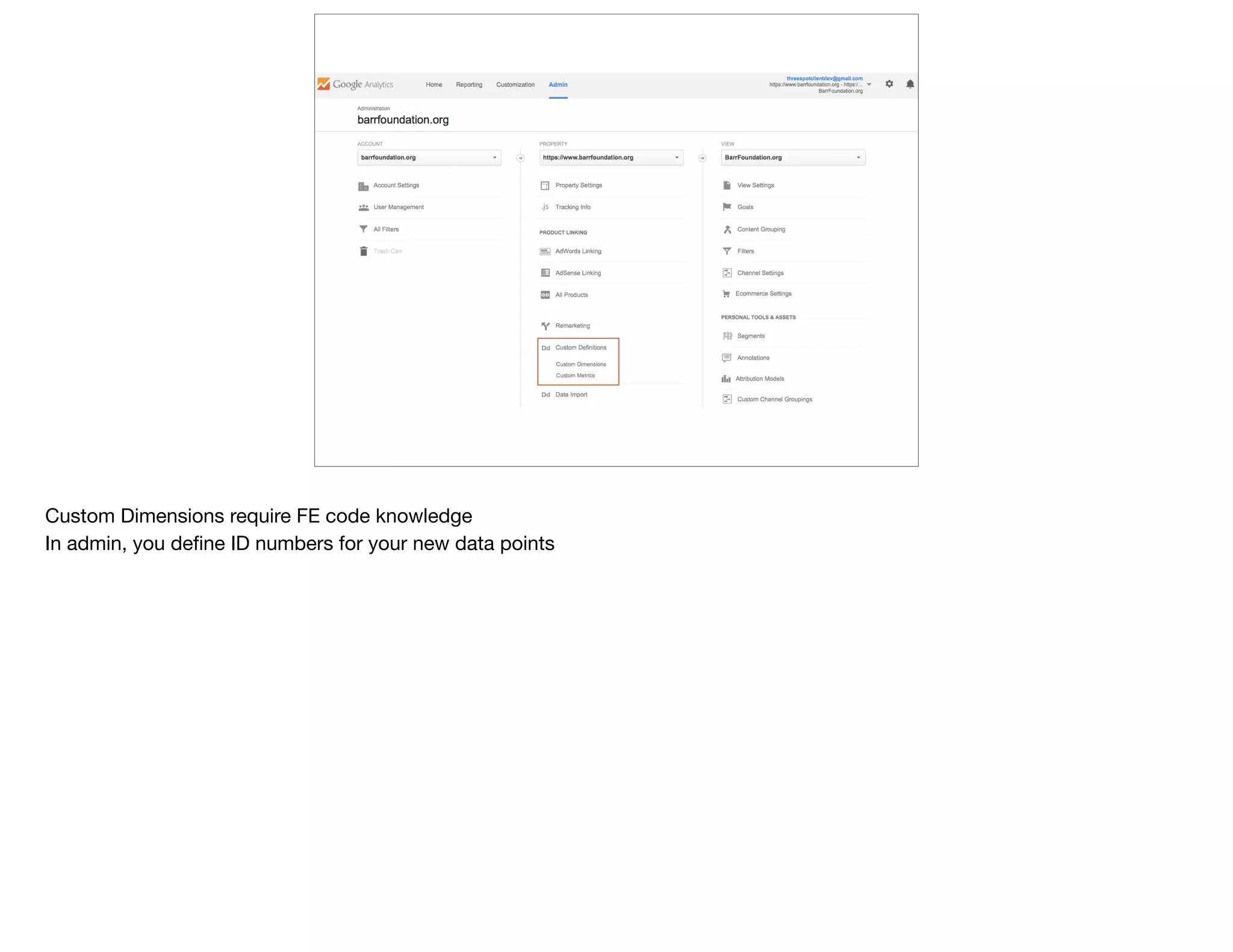 Custom Dimensions require FE code knowledge

In admin, you deﬁne ID numbers for your new data points
 