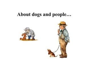 About dogs and people… 