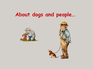 About dogs and people… 