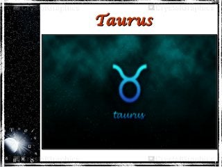 TaurusTaurus
 