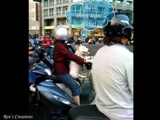 I have short legs! Hehe! Ren’s Creations