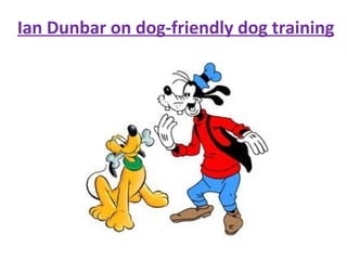 Ian Dunbar on dog-friendly dog training 
