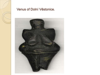 Venus of Dolní ěٴǲԾ.
 
