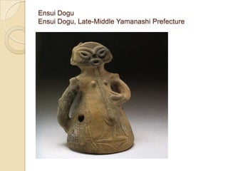 Ensui Dogu
Ensui Dogu, Late-Middle Yamanashi Prefecture
 