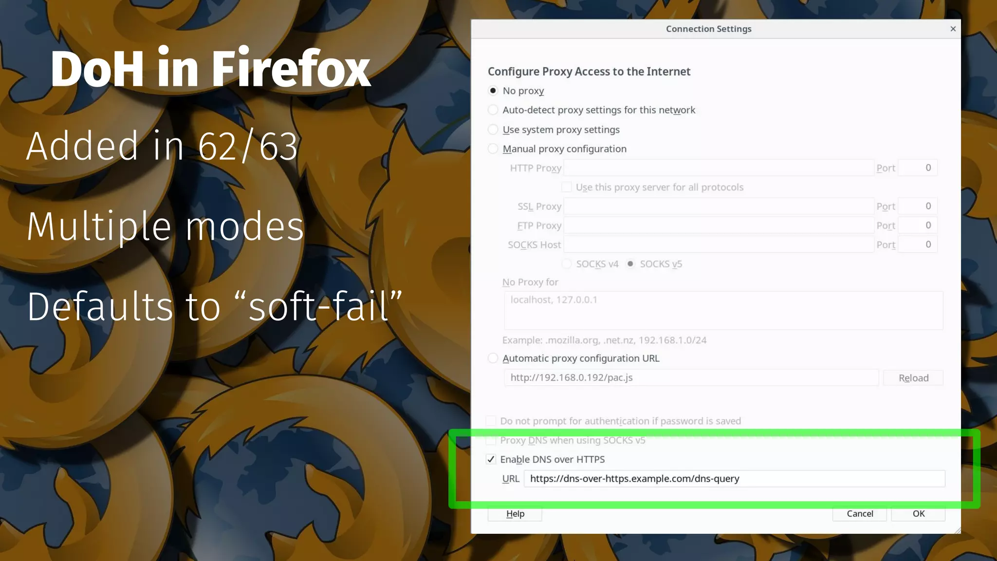 DoH in Firefox
Added in 62/63
Multiple modes
Defaults to “soft-fail”
 