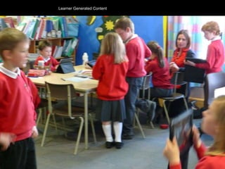 Learner Generated Content 
 
