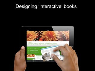 Designing ‘interactive’ books 
 