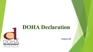 DOHA Declaration
Vishnu GM
 