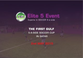 Elite 5-a-side soccer Cup , DOHA 2nd MAY 2015