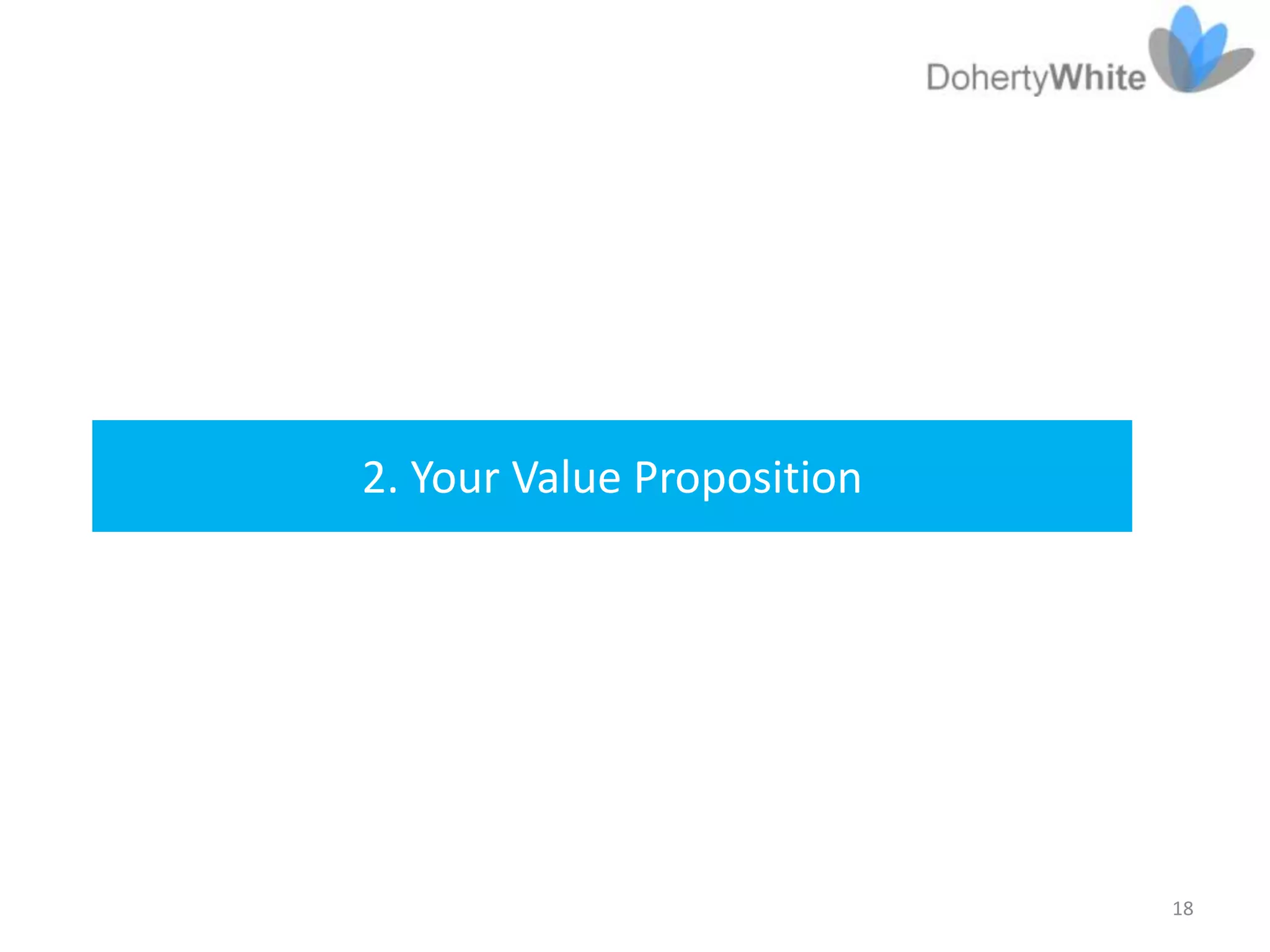 2. Your Value Proposition




                            18
 