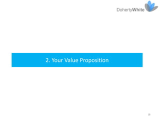 2. Your Value Proposition




                            18
 