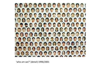 ‘who am we?’ (detail) 1996/2001 