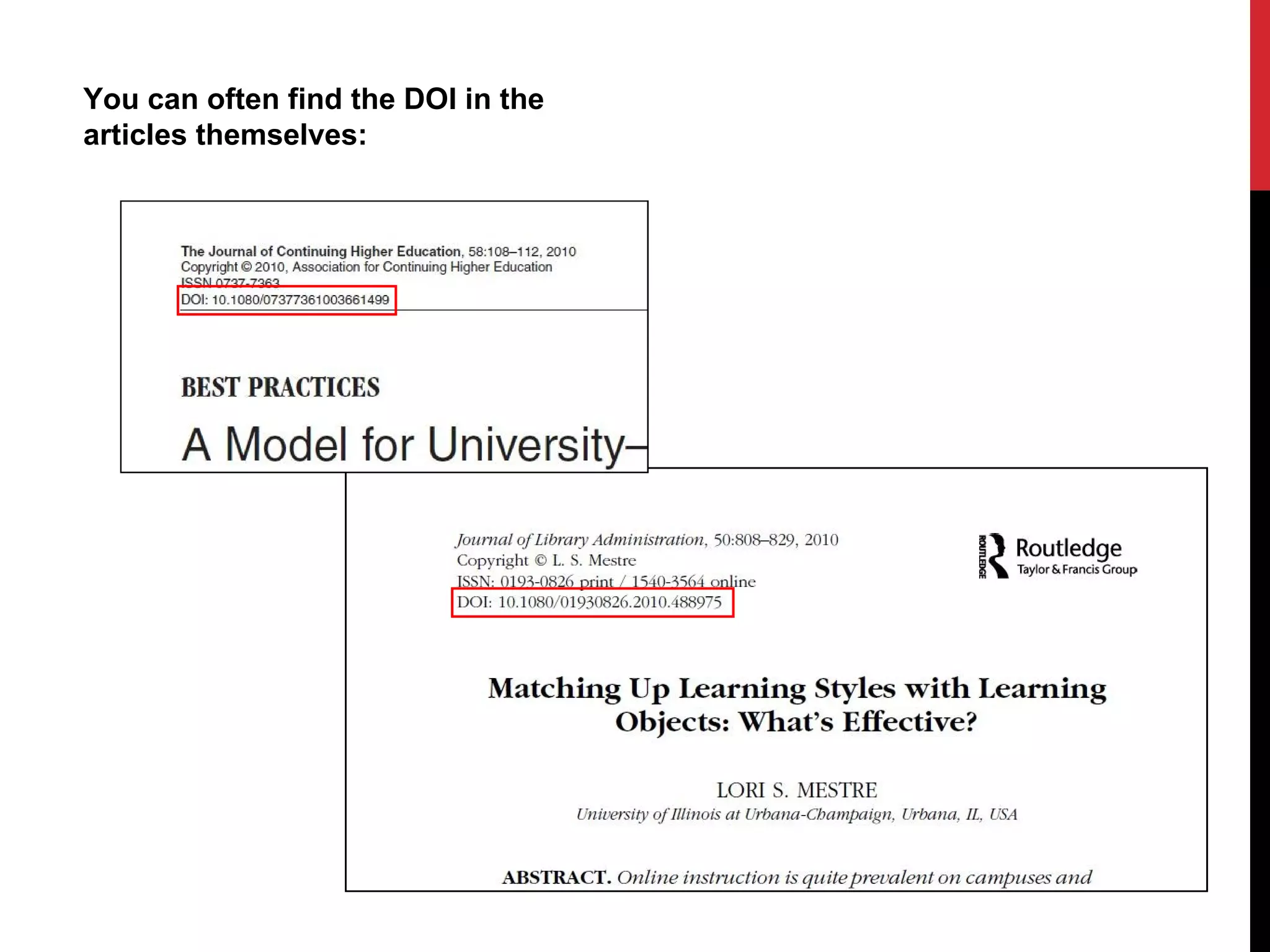 You can often find the DOI in the
articles themselves:
 