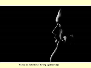 Có một lần mất mát mới thương người đơn độc   