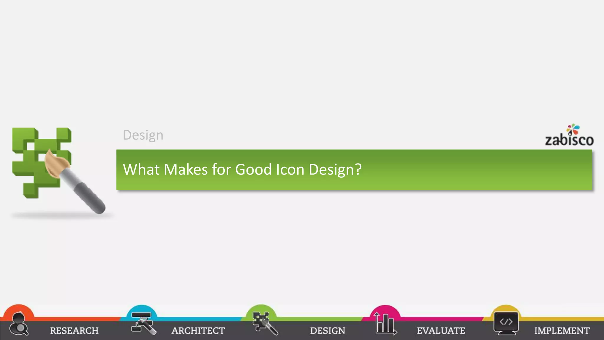 Design

What Makes for Good Icon Design?
 