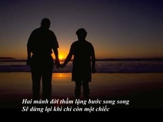 Hai m?nh ??i th?m l?ng b??c song song
S? d?ng l?i khi ch? cn m?t chi?c
 