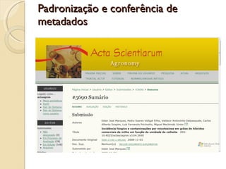 Padronização e conferência de metadados 