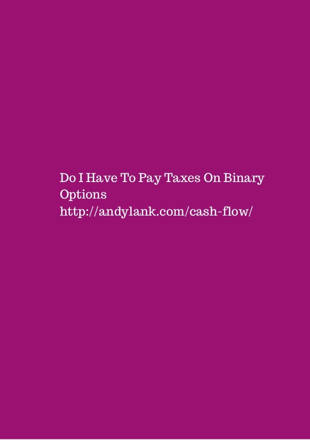 do i have to pay tax on binary options