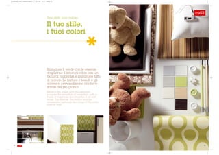 GIORNALONE_LETTI_CASTELLO:Layout 1   1-09-2008   15:15   Pagina 48




                                                         Your style, your colours

                                                         Il tuo stile,
                                                         i tuoi colori


                                                                                          *
                                                         Bilanciare il verde con le essenze,
                                                         ampliarne il senso di relax con un
                                                         tocco di magnolia e illuminare tutto
                                                         di bianco. Le finiture, i tessuti e gli
                                                         accessori personalizzano anche le
                                                         stanze dei più grandi.
                                                         Balance the green with the essences,
                                                         increase the sensation of relaxation with a
                                                         touch of magnolia and brighten it all with
                                                         white. The finishes, the fabrics and the
                                                         accessories customise the rooms of the older
                                                         ones as well.




   48                                                                                                   . 49
 