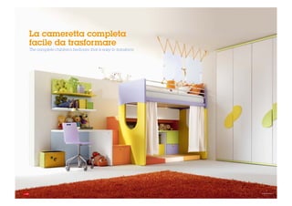 La cameretta completa
    facile da trasformare
    The complete children's bedroom that is easy to transform




4                                                               la cameretta cresce . 5
 