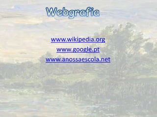 Webgrafiawww.wikipedia.orgwww.google.ptwww.anossaescola.net