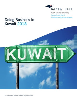 Doing Business in
Kuwait 2018
An independent member of Baker Tilly International
 