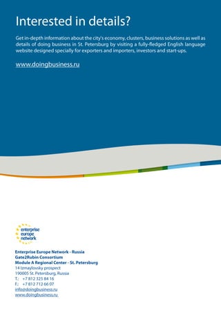 Doing business in St. Petersburg
188   Enterprise Europe Network - Russia, Module A Regional Center – St. Petersburg | www.doingbusiness.ru
 