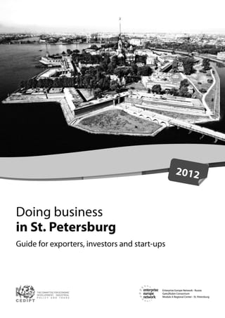 Doing business in St. Petersburg
Enterprise Europe Network - Russia, Module A Regional Center – St. Petersburg | www.doingbusiness.ru   3
 