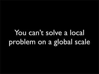 Doing Local Right