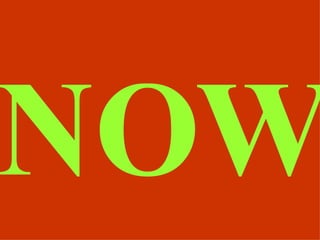NOW 
