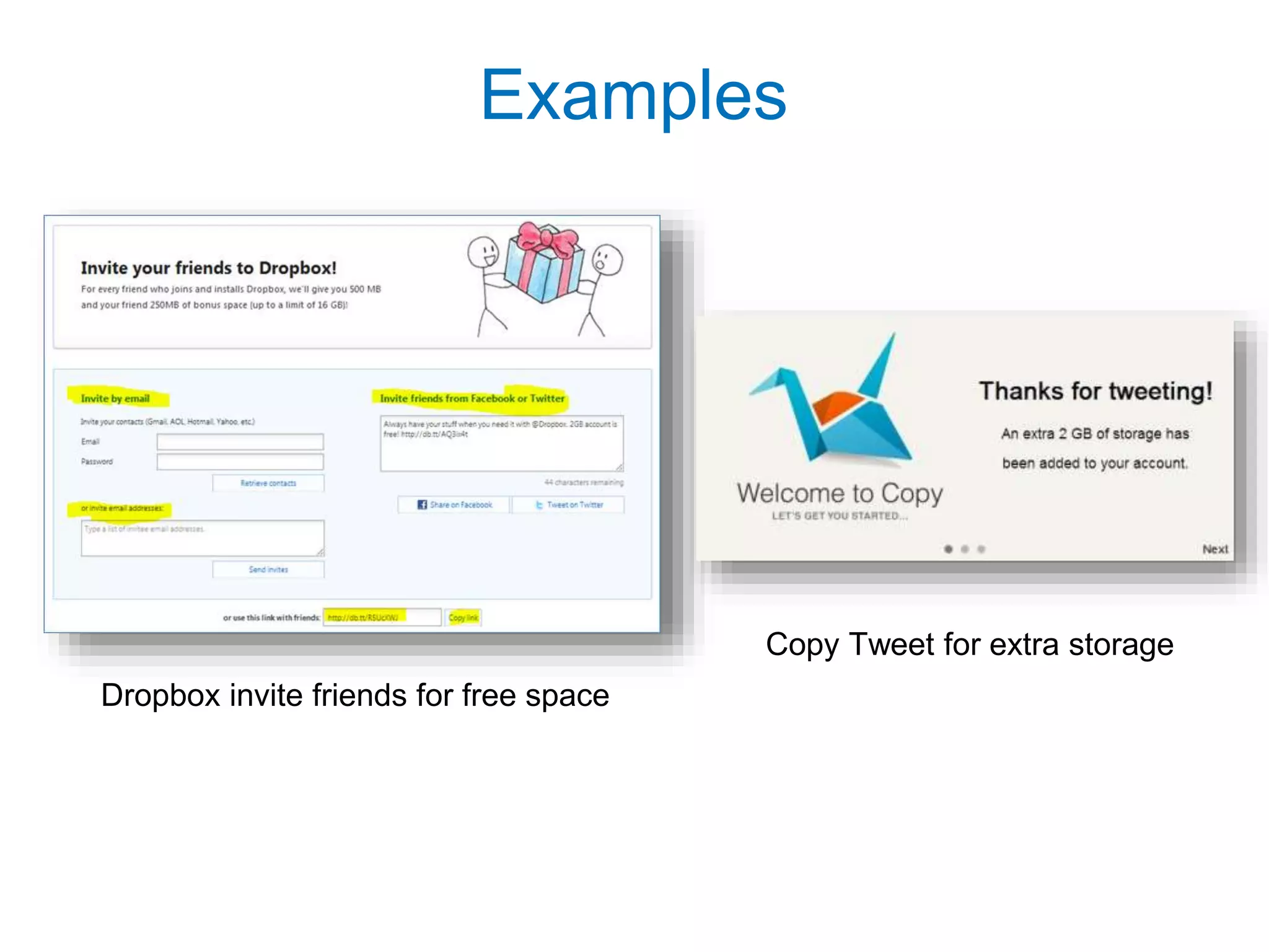 Examples
Dropbox invite friends for free space
Copy Tweet for extra storage
 