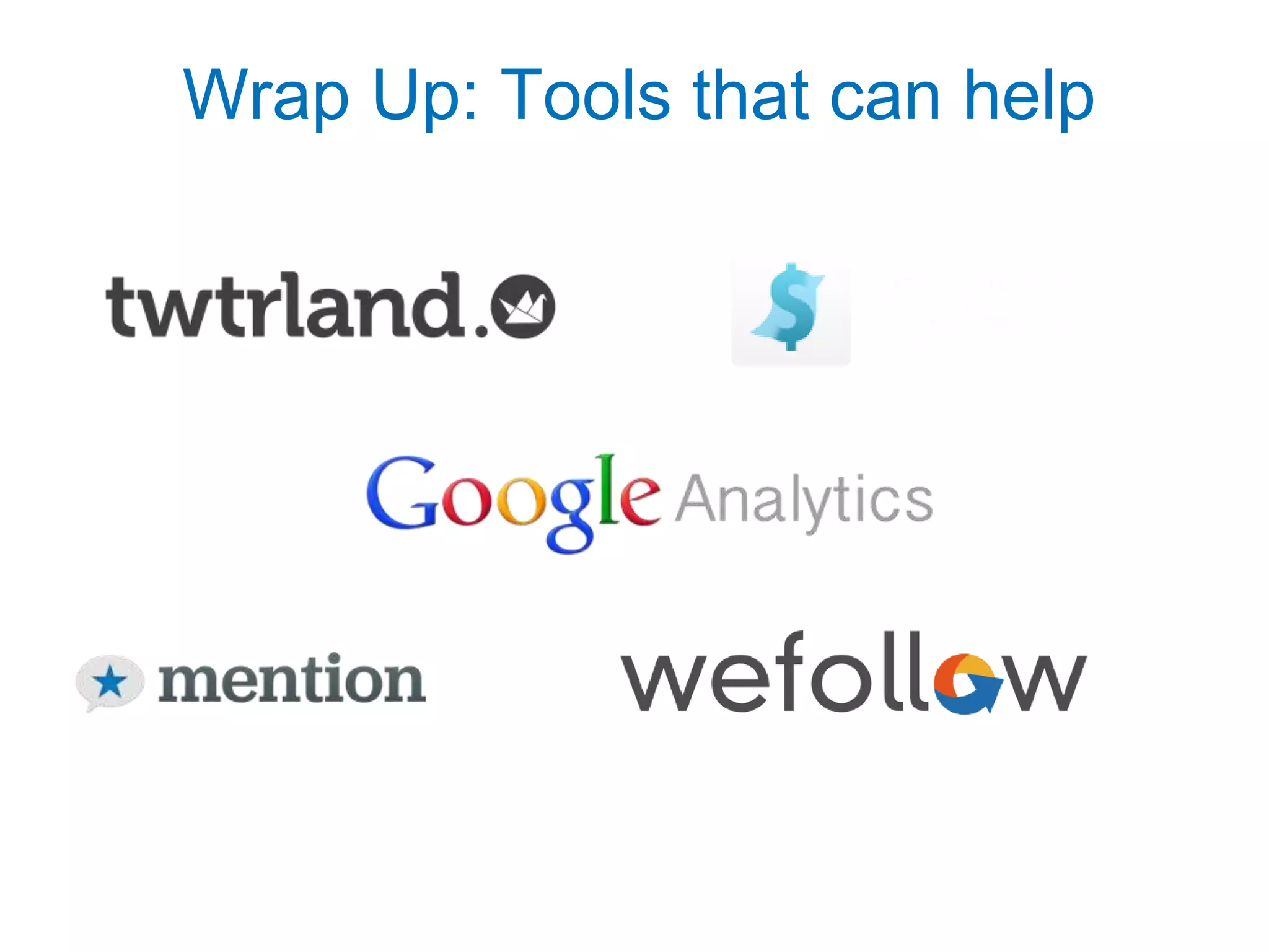 Wrap Up: Tools that can help
 