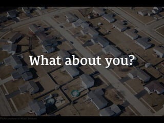 Photo courtesy of Adam Senatori.
What about you?
 