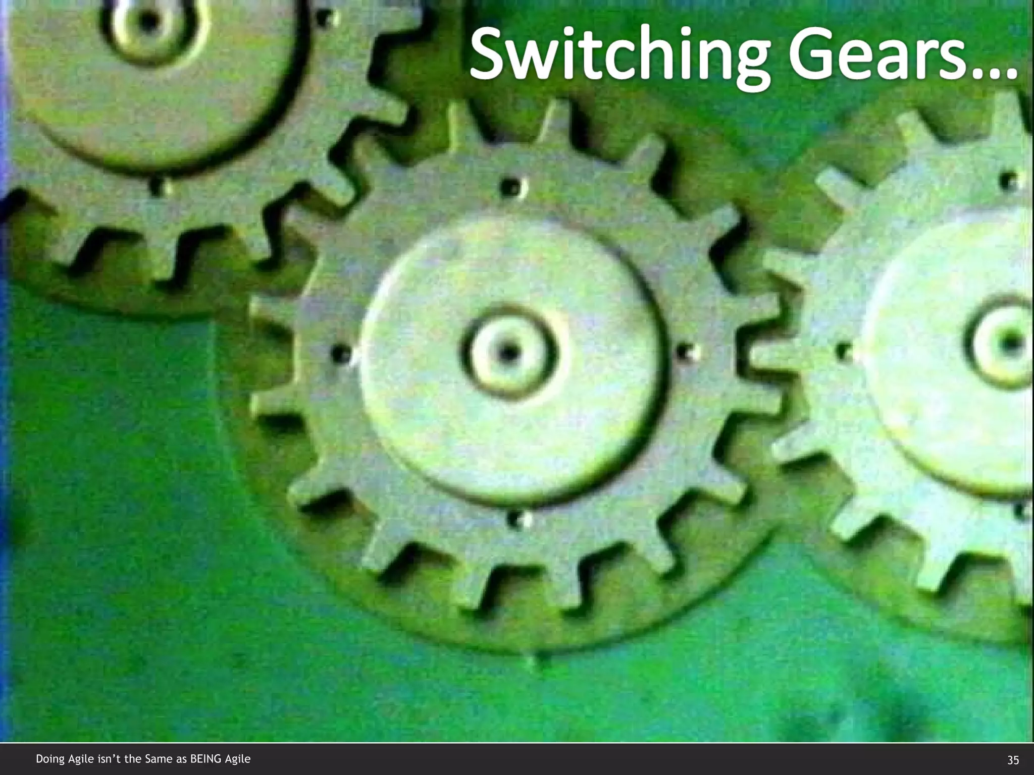 Doing Agile isn’t the Same as BEING Agile 