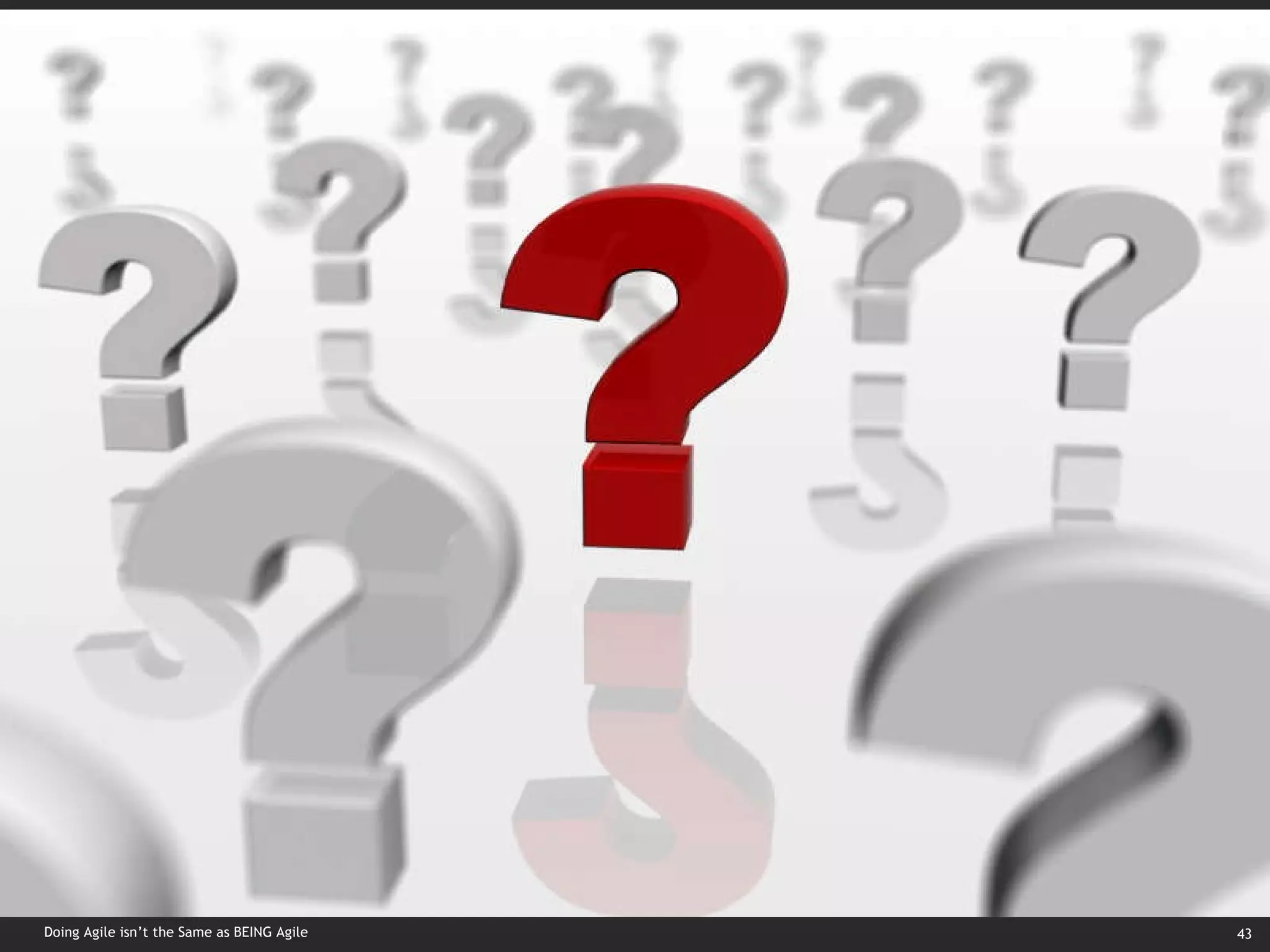 Doing Agile isn’t the Same as BEING Agile 