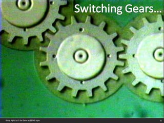 Doing Agile isn’t the Same as BEING Agile 