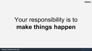 Doing an awesome site audit @jonoalderson
Most SEO audits suck[!]
 