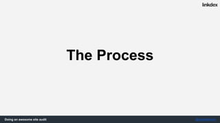 Doing an awesome site audit @jonoalderson
audit graveyard
 