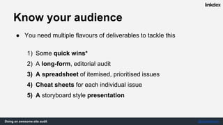 Doing an awesome site audit @jonoalderson
You decide.
(But if you’re responsible for results, you
need to effect change, effectively)
 