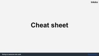 Doing an awesome site audit @jonoalderson
C-level
Be in control
“one direction”
Marketing
Minimise risk
“changing priorities”
Finance
Minimise cost
“speculate to accumulate”
Third parties
& other SEOs
Defend themselves
“Challenge the status quo”
Tech & Legal
Maintain status quo
“power of veto”
 