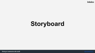 Doing an awesome site audit @jonoalderson
Why should we do
this, if our
competitors aren’t?C-level
Be in control
 
