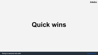 Doing an awesome site audit @jonoalderson
Third parties
& other SEOs
Defend themselves
We’re not KPI’d on
this.
 