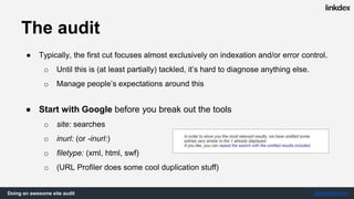 Doing an awesome site audit @jonoalderson
Long-form editorial
Required to get senior buy-in and backup to overrule other objections.
Compellingly model commercial impact/opportunity
Communicate using their language
Instill fear and/or greed (watch out for impact vs opportunity!)
Demonstrate capability
… and finally, identify and outline issues
 