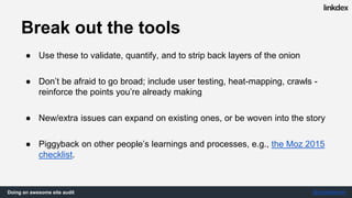 Doing an awesome site audit @jonoalderson
Long-form editorial
There’s no
such thing
as too much
detail (12,000
words).
 