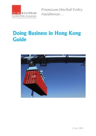 Premium Market Entry
           Assistance …




Doing Business in Hong Kong
Guide




                          2 July 2009
 