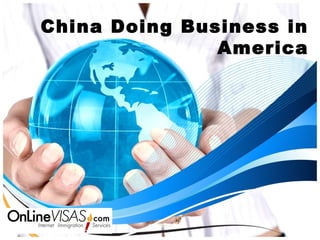 China Doing Business in
               America
 