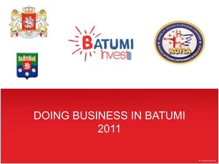 DOING BUSINESS IN BATUMI
          2011
 