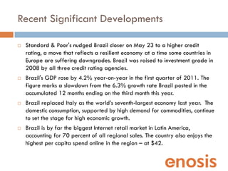 Recent Significant Developments

   Standard & Poor's nudged Brazil closer on May 23 to a higher credit
    rating, a mov...