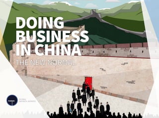 DOING
BUSINESS
INCHINA
THE NEW NORMAL
 