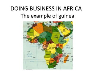 DOING BUSINESS IN AFRICA  The example of guinea 